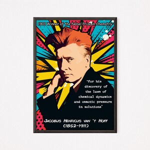 Puede incluir: Una ilustración de estilo pop art de Jacobus Henricus van 't Hoff, ganador del Premio Nobel de Química de 1901. La imagen presenta un fondo colorido con una cita sobre su descubrimiento de las leyes de la dinámica química y la presión osmótica en soluciones. El texto dice "1901 Winner of the Nobel Prize in Chemistry" y "Jacobus Henricus van 't Hoff (1852-1911)".