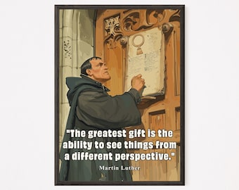 Könnte beinhalten: Ein Vintage-Poster mit einem Gemälde von Martin Luther, einem deutschen Theologen, der vor einer Holztür steht. Unter dem Bild ist das Zitat "Das größte Geschenk ist die Fähigkeit, die Dinge aus einer anderen Perspektive zu sehen." gedruckt, sowie der Name "Martin Luther".
