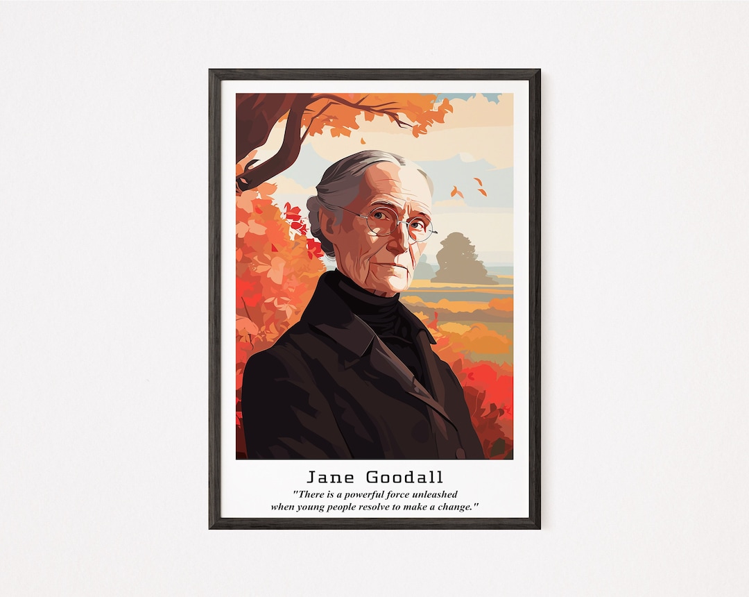 Jane Goodell Portrait Poster - Empowering Youth Change | Digital ...