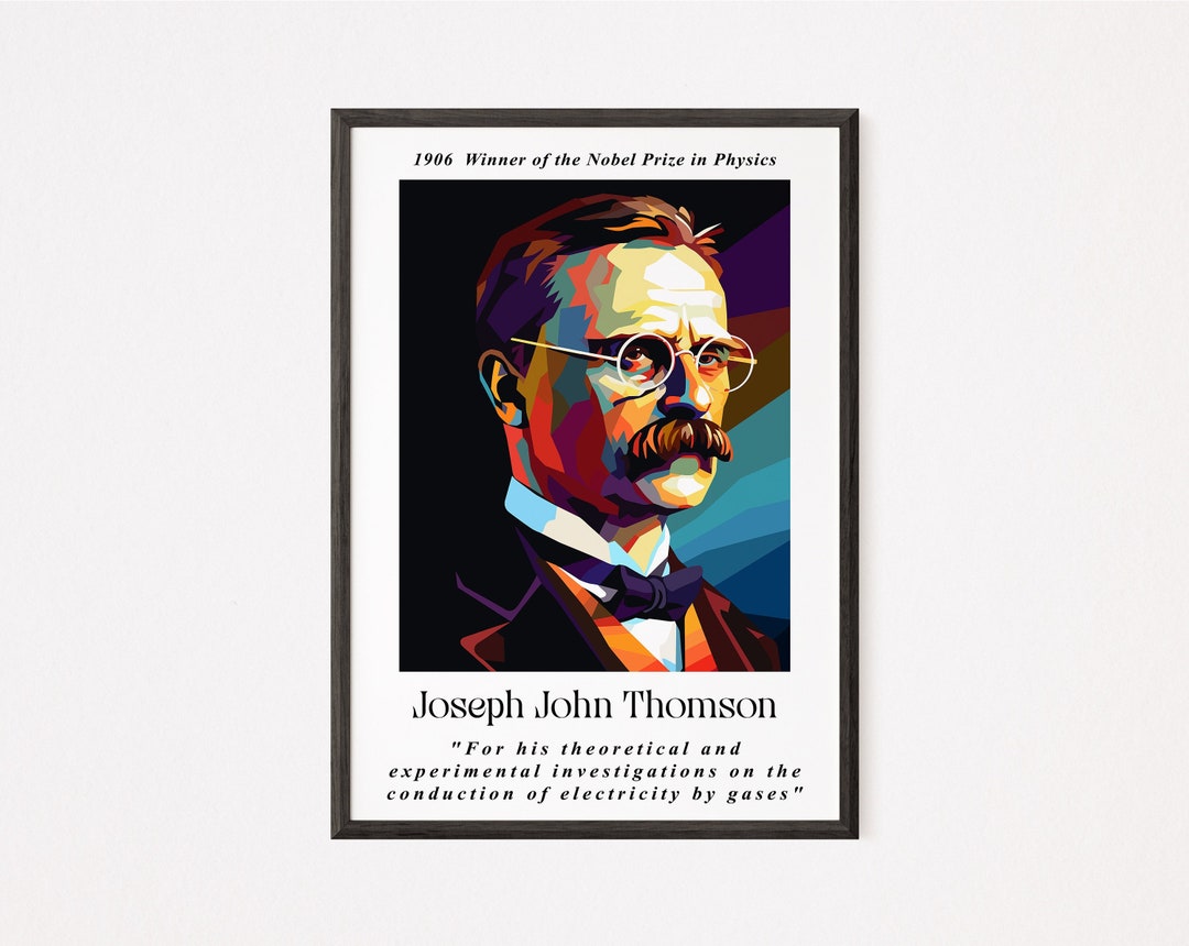 A R. Thomson Poster Joseph John Thomson Physics Poster: 1906 Nobel Laureate (digital ...