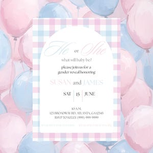 May include: A gender reveal invitation with a pastel pink and blue balloon background. The invitation features the text "He or She, what will baby be?" and details for a gender reveal honoring Susan and James on June 15th.