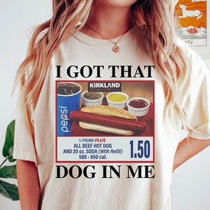 I Got That Dog In Me Shirt, Hotdog Shirt, Meme Shirts, Funny T Shirts, Hot Dog Lover Gift, Trendy Shirts, Hot Dog Sweatshirt