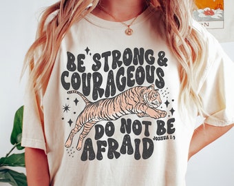 Be Strong and Courageous Christian T-Shirt: Bible Verse Faith Tee