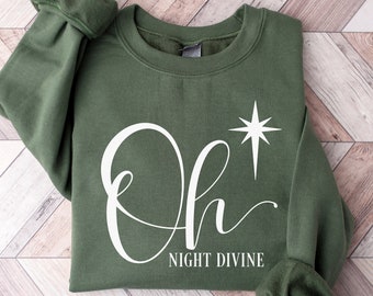 Oh Night Divine Sweatshirt, Gift For Christmas, Womens Christmas Shirt, Merry Christmas, Christmas Crewneck, Holiday Sweaters, Xmas T-shirt
