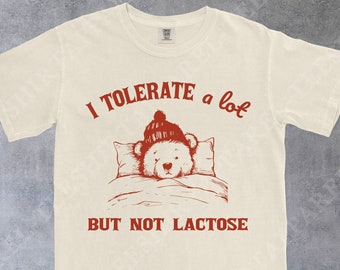 Comfort Colors® Funny Shirt, I Tolerate A Lot But Not Lactose Retro 90s Shirt, Lactose Intolerant T Shirt, Meme Shirt, Funny Saying Shirts