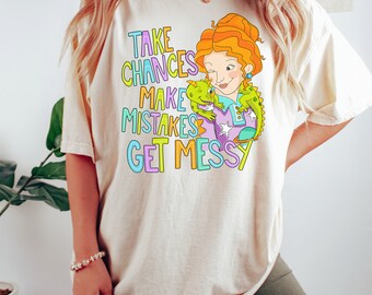 Take Chances Make Mistakes Get Messy Shirt, Miss Frizzle Shirt