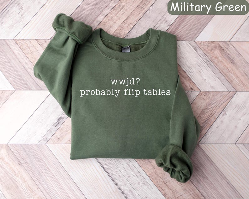 Sweat-shirt WWJD amusant, probablement chemise Flip Tables, col rond What would do Jesus, cadeau humour chrétien, haut de verset biblique, meme religieux image 4