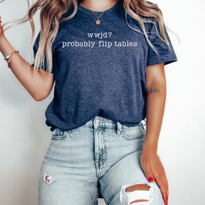 Sweat-shirt WWJD amusant, probablement chemise Flip Tables, col rond What would do Jesus, cadeau humour chrétien, haut de verset biblique, meme religieux image 7