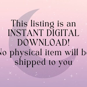 Pu&ograve; includere: Uno sfondo sfumato viola e rosa con una grafica di luna crescente bianca. Il testo "This listing is an INSTANT DIGITAL DOWNLOAD! No physical item will be shipped to you" &egrave; scritto in testo nero.