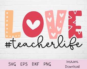 Amore per la vita da insegnante SVG: Frase per insegnanti per San Valentino (Download digitale)