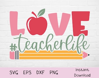 Love Teacher Life Svg, Teacher Valentine’s Day Svg, Valentines Day Svg, Teacher Svg, Teacher Quotes, Valentines Svg, Teacher Svg Bundle