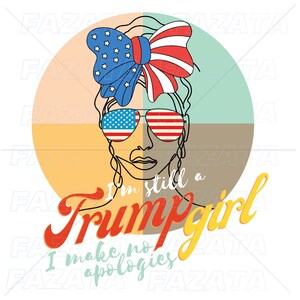 Trump Girl 2024,No Apologies Messy Bun Cap,Sublimation Design,Instant Digital Download PNG,SVG,JPG,Instant Download for Cricut