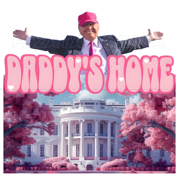 Daddy's Home Trump Real Good Man Donald Pink Preppy Edgy Png High Quality Sublimation Files Digital Viral Trending