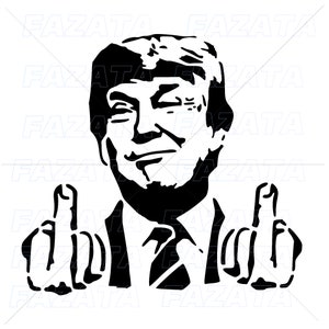 Donald Trump Middle Finger Funny SVG, PNG Cricut Trump File