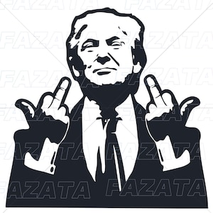 Donald Trump Middle Finger Funny SVG PNG File: Cricut Ready (Digital Download)