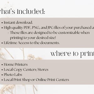 May include: A beige graphic with the text "what's included:" and a bulleted list detailing instant downloads, high-quality files, and lifetime access. Below, the text "where to print:" introduces a list of printing options, including home printers and local shops.