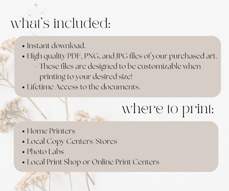 May include: A beige graphic with the text "what's included:" and a bulleted list: "Instant download," "High quality PDF, PNG, and JPG files," and "Lifetime Access to the documents." Below, the text "where to print:" is followed by a list of printing options.