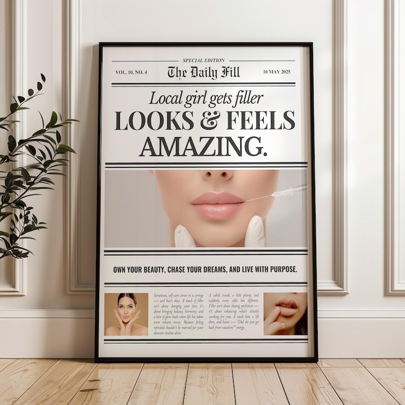 Puede incluir: Un p&oacute;ster enmarcado con el titular "Local girl gets filler LOOKS & FEELS AMAZING." La imagen presenta un primer plano de los labios de una persona con una jeringa. El p&oacute;ster est&aacute; en un marco negro y se muestra en un suelo de madera.