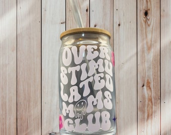 Overstimulated Moms Club Glass Cup
