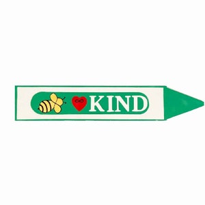 BE KIND Sign BEE Crayon