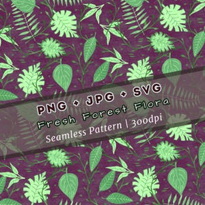 May include: Seamless pattern featuring a repeating design of green leaves and vines on a dark purple background. The text "PNG + JPG + SVG Fresh Forest Flora Seamless Pattern | 300dpi" is overlaid on the image.