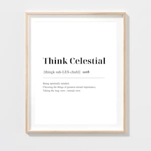 Think Celestial Digital Download | Think Celestial Quote | LDS Conference Quotes | LDS Home Decor | President Nelson | Think Celestial