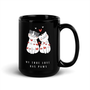 My True Love Has Paws black glossy mug - Cats - 15oz