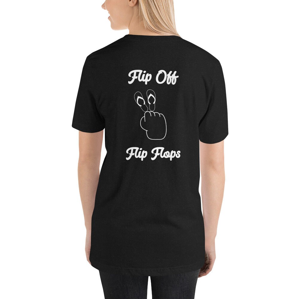 Flip Off Flip Flops Unisex t-shirt