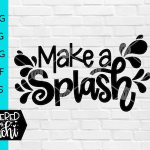 May include: Black and white graphic design with the text "Make a Splash" in a stylized font. The text is surrounded by stylized water droplets.