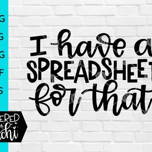 I Have a Spreadsheet For That