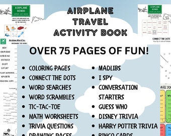 May include: A colorful printable activity book for kids featuring airplane travel themes. The cover features a blue sky with white clouds and the text "Airplane Travel Activity Book" in black and white. The book includes over 75 pages of fun activities, including coloring pages, connect the dots, word searches, word scrambles, tic-tac-toe, math worksheets, trivia questions, drawing pages, mad libs, I spy, conversation starters, guess who, Disney trivia, Harry Potter trivia, bingo cards, and more.