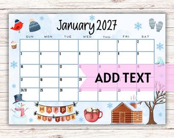 May include: A January 2027 calendar with a winter theme. It features illustrations of a snowman, a bird, snowflakes, and a cozy cabin. The calendar has space to add text.