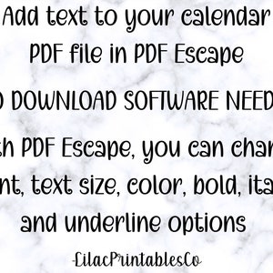 May include: Text on a white marble background that reads: "Add text to your calendar PDF file in PDF Escape. NO DOWNLOAD SOFTWARE NEEDED. With PDF Escape, you can change font, text size, color, bold, italic and underline options. -LilacPrintablesCo"