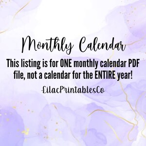 May include: A purple and gold watercolor background with the text "Monthly Calendar" and "This listing is for ONE monthly calendar PDF file, not a calendar for the ENTIRE year! -LilacPrintablesCo"