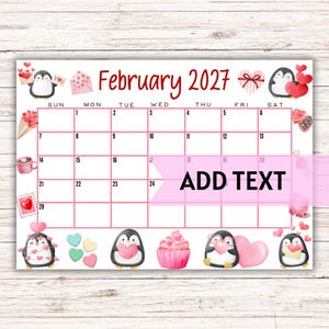 Könnte beinhalten: Ein Valentinstag-Kalender für Februar 2027 mit Pinguinen, Herzen und Cupcakes. Der Kalender hat ein rosa und weißes Farbschema mit dem Text "ADD TEXT" in der Mitte.