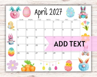 May include: A monthly calendar for April 2027 featuring a white background with Easter-themed illustrations including gnomes with bunny ears, colorful decorated eggs, a yellow chick, carrots, and flowers. A pink banner displays the text ADD TEXT.