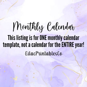 May include: A purple and gold watercolour background with the text "Monthly Calendar" and "This listing is for ONE monthly calendar template, not a calendar for the ENTIRE year! -LilacPrintablesCo"