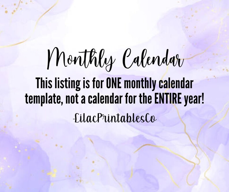 May include: A purple and gold watercolour background with the text "Monthly Calendar" and "This listing is for ONE monthly calendar template, not a calendar for the ENTIRE year! -LilacPrintablesCo"