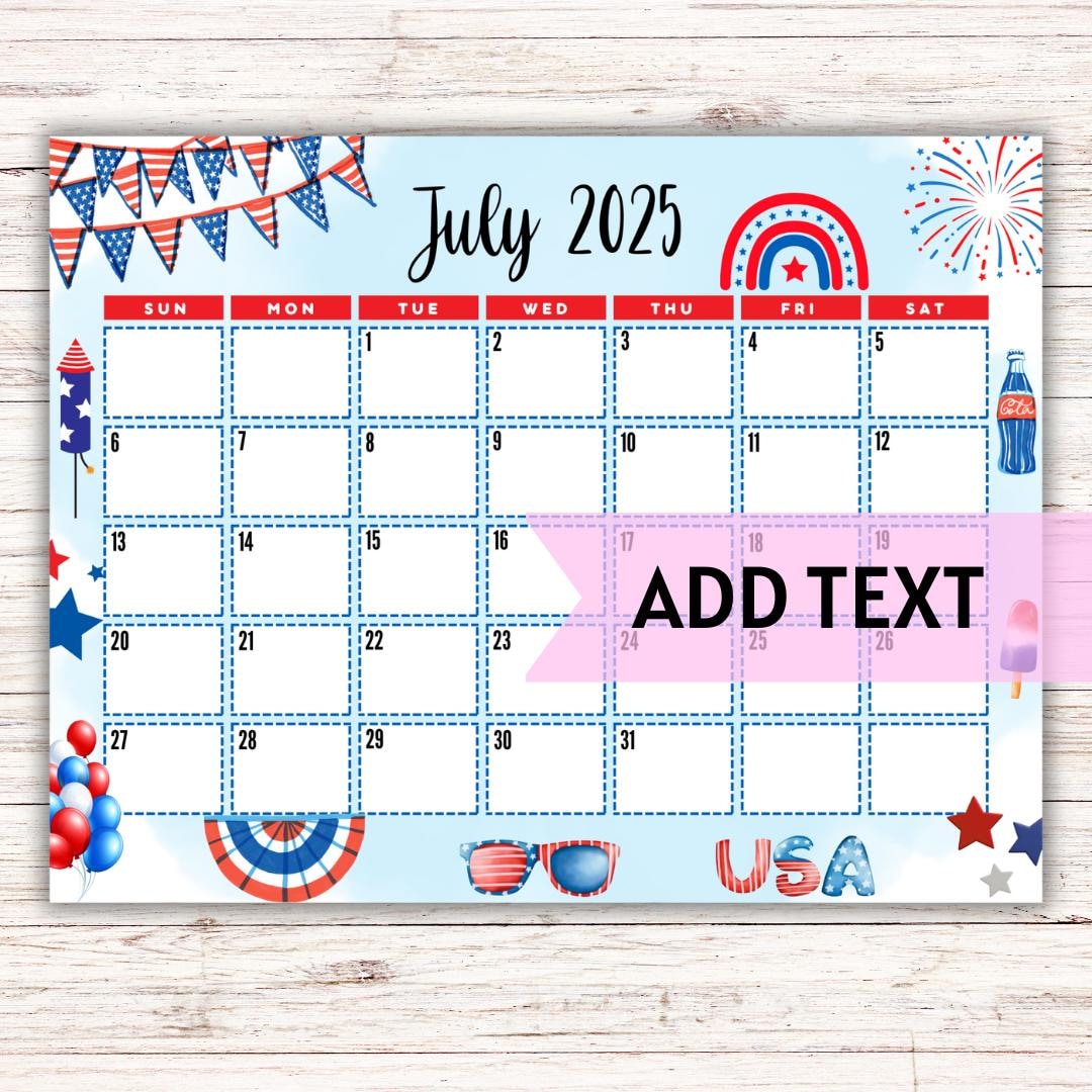 EDITABLE Printable July Calendar 2025 Cute 4th of July Calendar Family Calendar July 2025 Calendar Fillable Calendar - Etsy