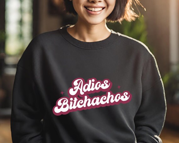 Adios Bitchachos Classic Sweatshirt