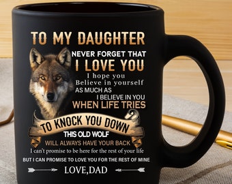 Dad To Daughter Mug | Gift to Daughter from Dad | Never Forget I Love You Mug - Dad to Daughter Gift- Wolf - Black 11 or 15oz