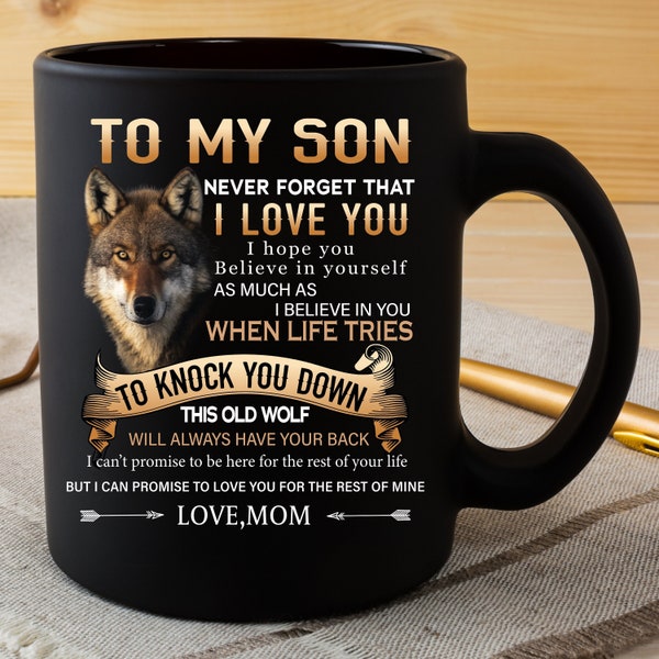 Mom To Son Mug | Gift to Son from Mom | Never Forget I Love You Mug - Mom to Son Gift- Wolf - Black 11 or 15oz