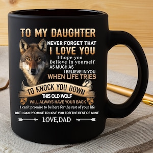 Dad To Daughter Mug Gift to Daughter from Dad Never Forget I Love You Mug Dad to Daughter Gift Wolf Black 11 or 15oz image 1