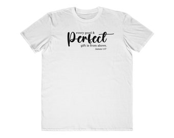 Every Perfect Gift is From Above, Mother Day Tee, Mother's Day Tee Shirt | White (Black Lettering)