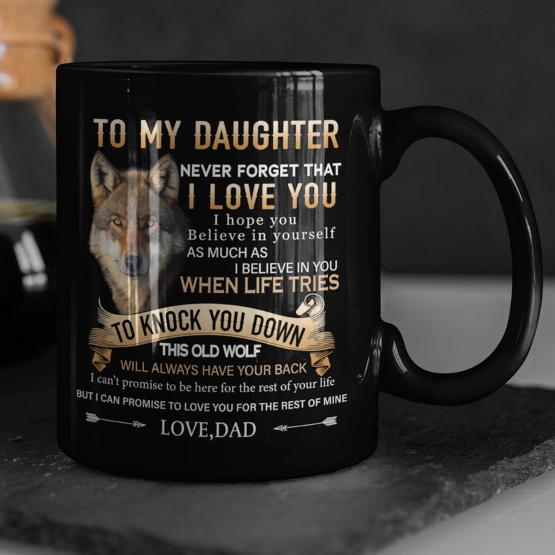 Dad To Daughter Mug Gift to Daughter from Dad Never Forget I Love You Mug Dad to Daughter Gift Wolf Black 11 or 15oz image 2