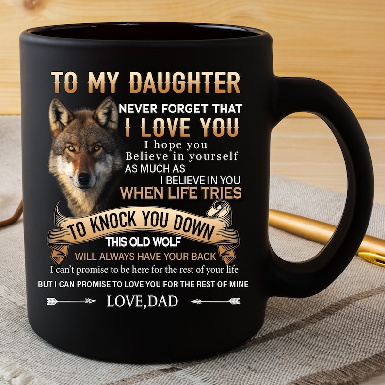 Dad To Daughter Mug Gift to Daughter from Dad Never Forget I Love You Mug Dad to Daughter Gift Wolf Black 11 or 15oz image 1