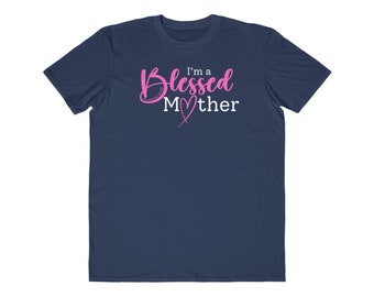 Blessed Mother, Mother Day Tee, Mother's Day Tee Shirt | Multiple Colors