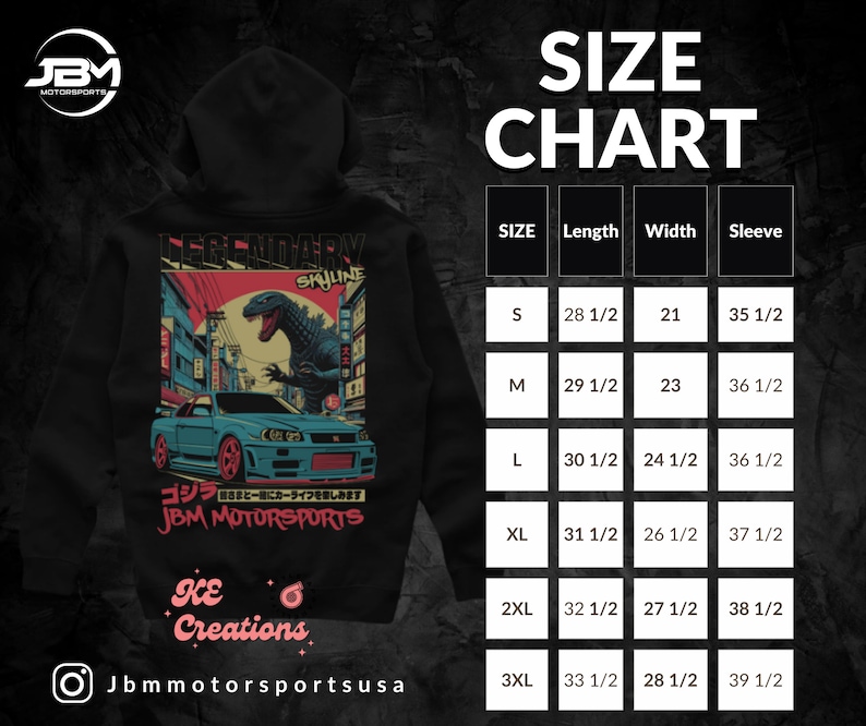 May include: Black hoodie with a graphic print of a Godzilla-like monster attacking a city with a car in the foreground. The text "Legendary Skyline" is printed above the graphic. The text "JBM Motorsports" is printed below the graphic. The text "ICE Creations" is printed below the graphic. The text "Jbmmotorsportsusa" is printed below the graphic. A size chart is shown in the upper right corner of the image. The size chart shows the length, width, and sleeve length in inches for sizes S, M, L, XL, 2XL, and 3XL.