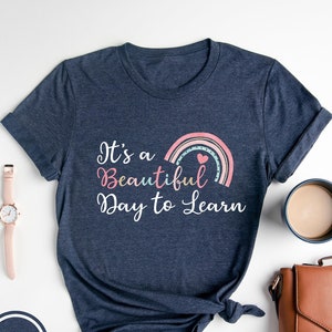 Colorful Teacher Shirt, It&#39;s a Beautiful Day to Learn, Inspirational Graphic Tees, Shirts for Women, Back to School Tshirt, Gift for Her
