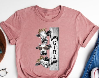 Hay Girl Hay Cow T-Shirt, Country Life Tee, Women's Gift